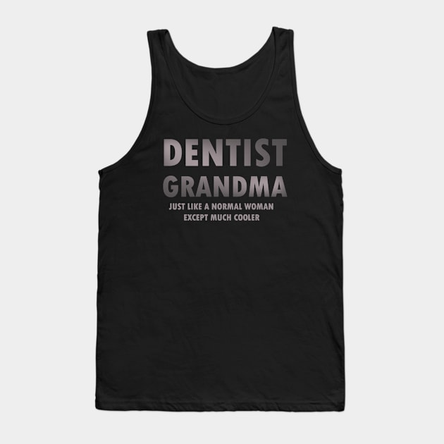 Gifts for dentist's grandma Tank Top by dentist_family